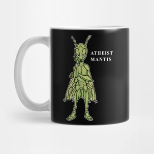 Funny Atheist Mantis Mug